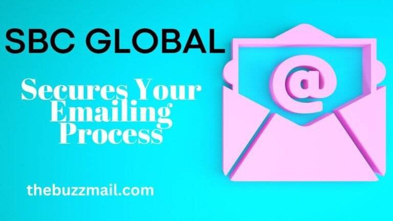 How Sbcglobal Secures Your Emailing Process? Know Details Here!