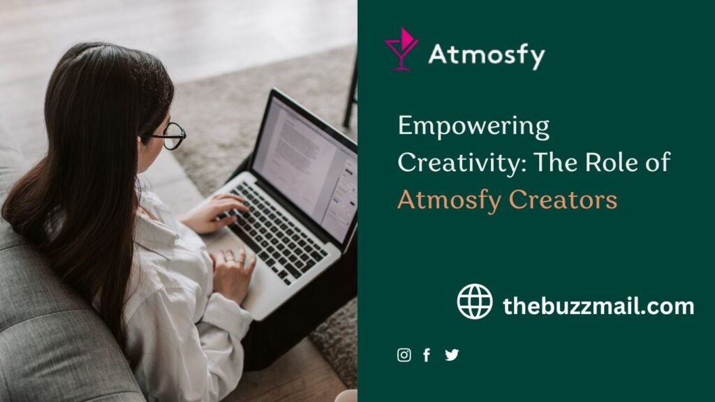 Empowering Creativity: The Role of Atmosfy Creators